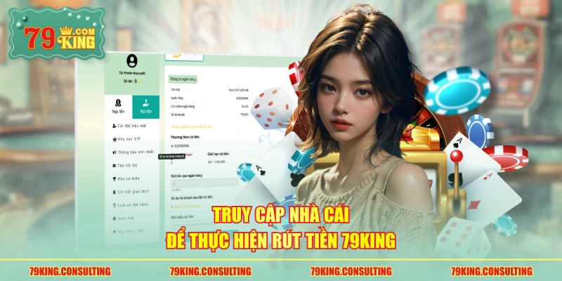 Truy cập nhà cái để thực hiện rút tiền 79king 
